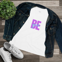 Load image into Gallery viewer, Be You - Women&#39;s Premium Tee
