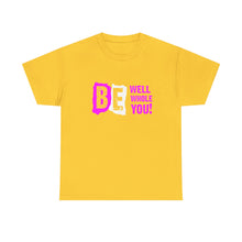 Load image into Gallery viewer, Be Well, Be Whole, Be You! - Unisex Heavy Cotton Tee
