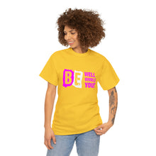 Load image into Gallery viewer, Be Well, Be Whole, Be You! - Unisex Heavy Cotton Tee
